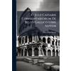 Gaius Iulius Ca C. Julii Caesaris Commentariorum De Bello Gallico Li (Tascabile)