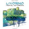 Mandragora Livorno travel notebook. Ediz. italiana e inglese