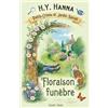 H.Y. Hanna Floraison funèbre (Petits crimes et jardin secret ~ Tome 1)