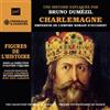 Bruno Dumezil Charlemagne - Empereur De L'Empire Romain D'Occident: Une Bio (CD)