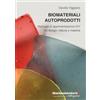 libreriauniversitaria.it Biomateriali autoprodotti. Manuale di sperimentazione DIY tra design, natura e materia