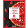 Michel Lafon La crème de la crème: 60 recettes de pâtisserie facile