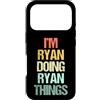 Funny Ryan Sayings & Funny Ryan Designs Custodia per iPhone 17 Pro I'm Ryan Doing Ryan Things - Divertente Dire Nome Cool Ryan