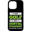 I Like Golf And Dental Hygienist Custodia per iPhone 14 Pro Max Mi piace il golf e l'igienista dentale e forse 3 persone