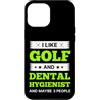 I Like Golf And Dental Hygienist Custodia per iPhone 12 Pro Max Mi piace il golf e l'igienista dentale e forse 3 persone