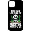 I'm On 500mg Of Fukitol And It's Ok Pand Custodia per iPhone 14 Plus Sono Su 500mg Di Fukitol E Va Ok
