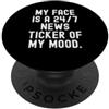Honest Emotion Tracker la mia faccia è un ticker di 247 notizie del mio umore Witty Observational PopSockets PopGrip Adesivo