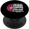 Breast Cancer Philippians 4:13 Bible Ver Posso fare tutte le cose attraverso la consapevolezza del cancro al seno di Cristo PopSockets PopGrip Adesivo