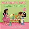 D.J. Steinberg Mother's Day, Here I Come! (Tascabile) Here I Come!
