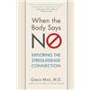 Gabor Mate When the Body Says No (Tascabile)