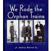 Andrea Warren We Rode the Orphan Trains (Tascabile)