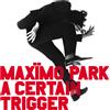 Maxïmo Park A Certain Trigger/Missing Songs (20th Anniversary Edition) (CD)
