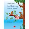 Gallucci Bros La filastrocca non si tocca! Ediz. a colori