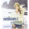 Abrams Custom Knits 2: More Top-Down and Improvisational Techniques
