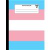 CreateSpace Independent Publishing Platf Notebook: Transgender Blue Pink White Flag Colors Composition Book Journal (7.44x9.69 - 150 Pages - College Ruled) LGBTQ Pride