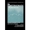 Routledge Posttraumatic Growth: Positive Changes in the Aftermath of Crisis (The Lea Series in Personality and Clinical Psychology)