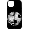 Soccer Philippians 4:13 Bible Verse Chri Custodia per iPhone 15 Plus Posso fare tutte le cose attraverso Cristo Calcio Cristiano