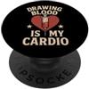 Healthcare Fitness Lab Tech Medical Sarc Phlebotomist Pun Divertente Infermiera Umorismo Sangue Draw Cardio Scherzo PopSockets PopGrip Adesivo