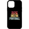 Funny Funny Football Players Apparel & A Custodia per iPhone 12 mini Non puoi spaventarmi, gioco a calcio Divertente giocatore di football