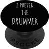 Drummer Theme Apparel Preferisco il batterista PopSockets PopGrip Adesivo