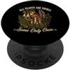 Botany Mushroom Plant Lover Dark Humor G Tutte le piante sono commestibili alcune solo una volta i giardinieri botanici PopSockets PopGrip Adesivo