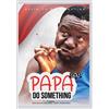 Aflik Tv Papa Do Something (DVD) Okwy Chukwujekwu Fred Ebere John Okafor