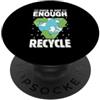 Once Is Not Enough Recycle Recycling Reu Una volta non è abbastanza riciclare PopSockets PopGrip Adesivo