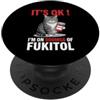 Funny Cat Sayings & Funny Cat Designs Don't Worry (I'm On 500mg Of Fukitol) Gatto divertente PopSockets PopGrip Adesivo