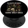 Botany Mushroom Plant Lover Dark Humor G Tutte le piante sono commestibili alcune solo una volta botanici Skull Garden PopSockets PopGrip Adesivo