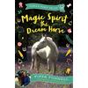 Bloomsbury Magic Spirit the Dream Horse