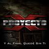 Proyecto X Y Al Final Quede Sin Ti (CD)