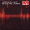 DORATI / ROSEMAN / SCHULLER / SKA Saxtronic Soundscape (CD)