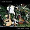 Mark Marchetti A Few Small Things (CD)