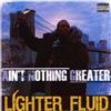 Ain't Nothing Greater Lighter Fluid