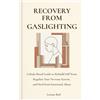 Alta Global Editions Recovery from Gaslighting: A Body-Based Guide to Rebuild Self-Trust, Regulate Your Nervous System, and Heal from Emotional Abuse