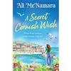 Sphere A Secret Cornish Wish: the brand-new escapist summer romance set on the beautiful Cornish shores
