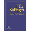 J D Salinger Three Early Stories (Tascabile)