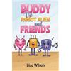 Lisa Wilson Buddy the Robot Alien and Friends (Tascabile)