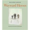 Halldor Laxness Wayward Heroes (Tascabile)