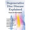 Frederick Earls Degenerative Disc Disease Explained. Including treat (Tascabile)