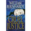 William Bernhardt Cruel Justice (Tascabile) Ben Kincaid