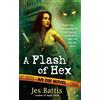 Jes Battis A Flash of Hex (Tascabile) Osi