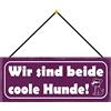 Schatzmix Blechschild Sind beide Coole Hunde Metallschild 27x10cm Deko Tin Sign mit Kordel Targa di Metallo da Parete, Lamiera, Multicolore, 27x10 cm
