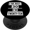 Im Not Thirty Im Twenty Ten Funny 30th B Io non sono 30 Im 20 Dieci Compleanno PopSockets PopGrip Adesivo