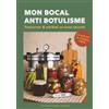 DS Editions Mon Bocal Anti Botulisme: Le guide technique des conserves maison selon les normes USDA : Stérilisation, sécurité alimentaire, méthodologie et barèmes de précision pour l'autonomie.