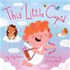 Aly Fronis This Little Cupid (Libro di cartone) Sing Along Nursery Rhymes