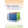 Sunil Soares IBM Infosphere: a Platform for Big Data Governance and (Tascabile)