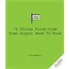 Jim Kimmons 70 Things First-Time Home Buyers Need to Know (Tascabile)