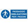 CARTELLI SEGNALATORI Cartello segnalatore - 35x12,5 cm -PASSAGGIO OBBLIGATORIO PER I PEDONI - alluminio - Cartelli Segnalatori (unità vendita 1 pz.)