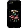 Math Teacher STEM Classroom Custodia per iPhone SE (2020) / 7/8 È un buon giorno per fare matematica per insegnanti di matematica